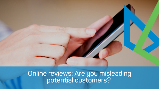 Online reviews: Are you misleading potential customers?