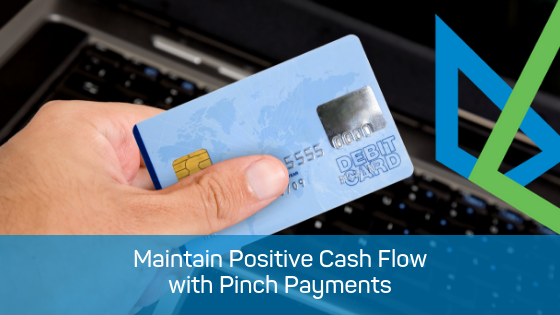 Maintain Positive Cash Flow with Pinch Payments